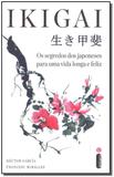 Ikigai: Os Segredos dos Japoneses Para uma Vida Longa e Feliz - Intrinseca