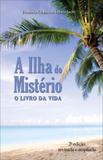 Ilha do misterio, a - o livro da vida - All print