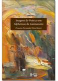 Imagens do Poetico em Alphons - Unifesp