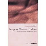 Imagens, máscaras e mitos: o negro na obra de Machado de Assis - Editora unicamp