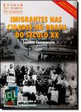 Imigrantes nas Cidades no Brasil do Século Xx - Coleção A Vida no Tempo das Máquinas - Atual (paradidaticos) - grupo somos