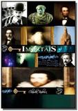 Imortais - descubra, encante-se, viaje em uma hi01 - Autor independente