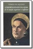 Imortalidade da alma e a razao superior e inferior, a - ecclesiae