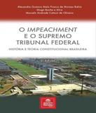 Impeachment E O Supremo Tribunal Federal, O - 02 Ed - Emporio do direito