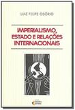 Imperialismo, Estado E Relacoes Internacionais - Ideias e letras