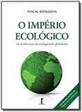 Imperio ecologico, o: ou a subversao da ecologia p - Vide