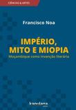 Império, Mito e Miopia - Editora kapulana