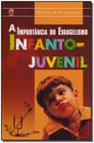 Importancia do evangelismo infanto-juvenil,a - Cpad