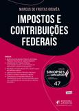 Impostos e Contribuições Federais - Sinopses para Concursos - Vol. 47 - Juspodivm