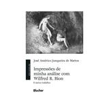 Impressoes de minha analise com wilfred r bion e outros trabalhos - blucher - Edgard blucher lv