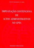 Impugnacao contenciosa de actos administrativos no cpta - Universidade catolica editora