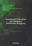 Imunidades Tributarias Dos Templos E Instituicoes Religiosas / Carrazza - Editora noeses ltda.