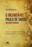 Incansável paulo de tarso, o - um líder vitorioso - Edições loyola