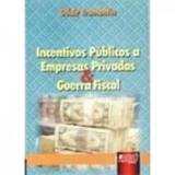 Incentivos publicos a empresas privadas guerra f - Jurua