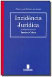 Incidência Jurídica: Teoria e Crítica - Noeses