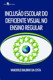 Inclusão escolar do deficiente visual no ensino regular - Paco editorial