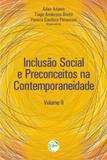 Inclusão Social e Preconceitos na Contemporaneidade - Volume II - Crv