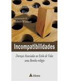 Incompatibilidades - Doencas Associadas Ao Estilo De Vida: Uma Bomba Relogio - Atheneu