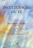 Inculturacao da fe - Editora vozes