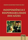 Independência e Responsabilidade dos Juízes - Juruá