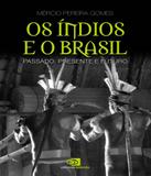 Indios E O Brasil, Os - Contexto