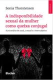 Indisponibilidade sexual da mulher como queixa conjugal, a - Edgard blucher
