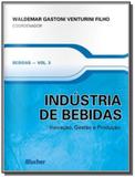 Industria de bebidas: inovacao, gestao e producao - Edgard blucher