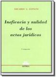 Ineficacia y Nudlidad de los Actos Juridicos - Astrea