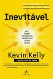 Inevitavel - as 12 forcas tecnologicas que mudarao nosso mundo - Alta books
