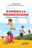Infancia e a psicomotricidade, a - Wak