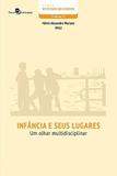 Infancia e seus lugares: um olhar multidisciplinar - Paco ed