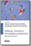 Infancia, vinculos e diversidade profissional - Edgard blucher