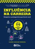 Influência na carreira - Desperte o protagonista que há em você