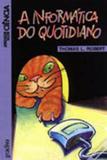 Informatica do quotidiano, a - Editora gradiva