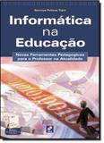 Informática na Educação: Novas Ferramentas Pedagógicas Para o Professor na Atualidade - Erica - grupo somos