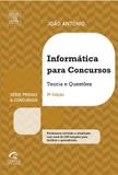INFORMATICA PARA CONCURSOS - TEORIA E QUESTOES - ANTONIO 5 Ed 2013 - ISBN - 9788535270501 - Elsevier editora guarulhos