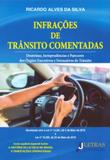 Infrações de Trânsito Comentados. Doutrinas, Jurisprudências e Pareceres dos Orgãos Executivos - Letras jurídicas