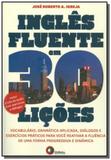 Ingles fluente em 30 licoes: vocabulario, gramatic - Disal editora