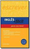 Ingles mais facil para escrever atualizado - Larousse