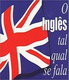 Ingles Tal Qual Se Fala, O - Classica editora