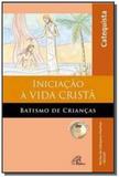 Iniciacão à vida cristã: Batismo de Criancas - Livro do Catequista - Paulinas