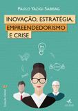Inovação, estratégia, empreendedorismo e crise - Alta books editora