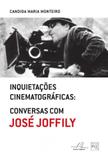 Inquietações cinematográficas - conversas com josé joffily - Editora reflexao