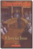 Inquisicao - a epoca das trevas - Alvorada nova