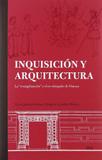 Inquisición Y Arquitectura-La "Evangelización" Y El Ex-Obispado de Oaxaca - Rm verlag