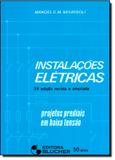 Instalacoes Eletricas: Projetos Prediais Em Baixa Tensao / Negrisoli - Ed blucher