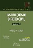 Instituição de Direito Civil Vol.V: Direito de Familia - Forense juridica - grupo gen