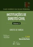 Instituições de Direito Civil - Vol. V - Direito de Família