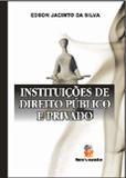 Instituições de Direito Público e Privado - Servanda