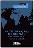 Integracao regional: uma introducao - vol.3 - Saraiva